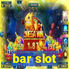 bar slot