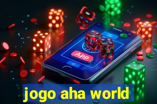 jogo aha world