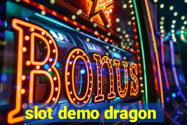 slot demo dragon