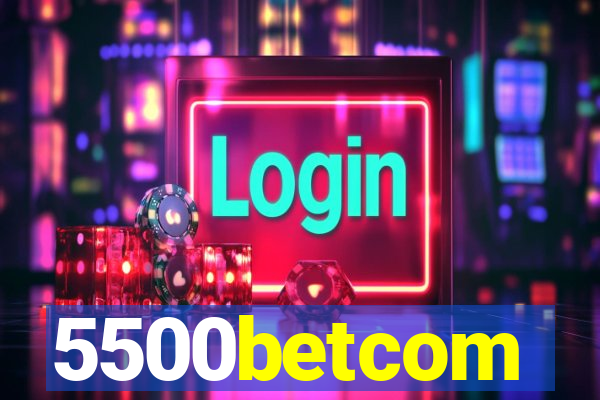 5500betcom