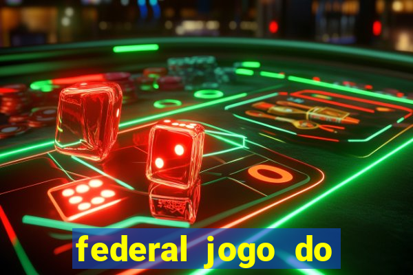 federal jogo do bicho de hoje