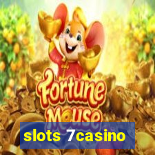 slots 7casino