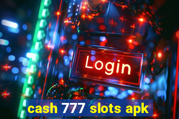 cash 777 slots apk