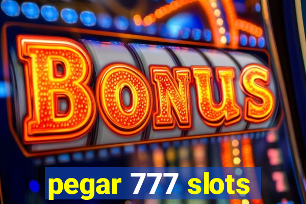 pegar 777 slots