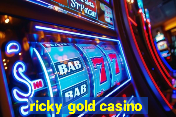 ricky gold casino