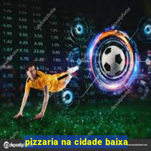 pizzaria na cidade baixa