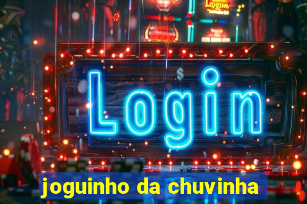 joguinho da chuvinha