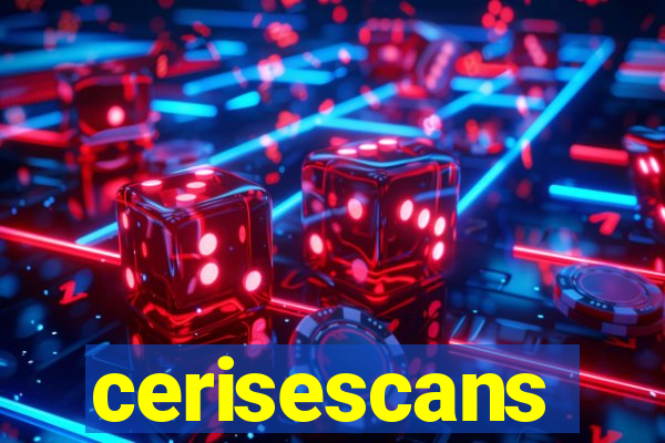 cerisescans