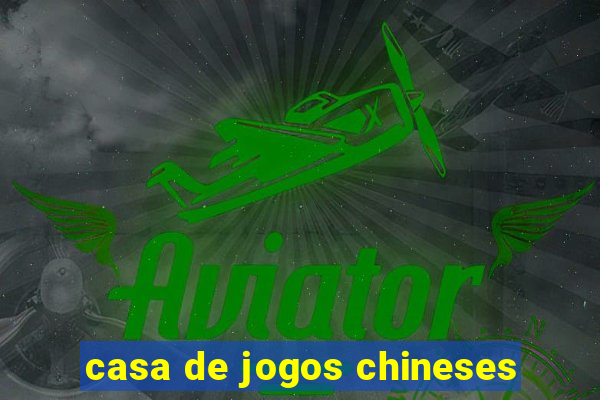 casa de jogos chineses