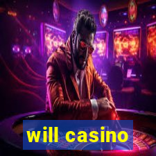 will casino