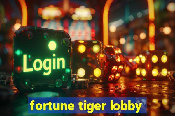 fortune tiger lobby