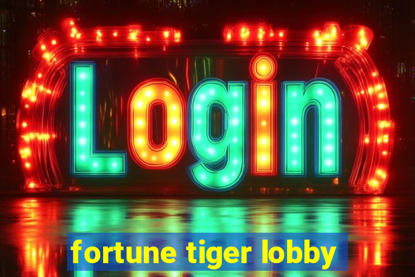 fortune tiger lobby