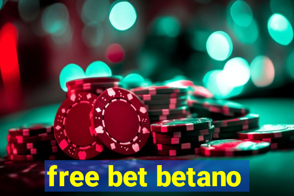 free bet betano