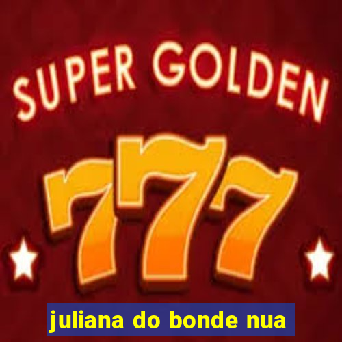 juliana do bonde nua