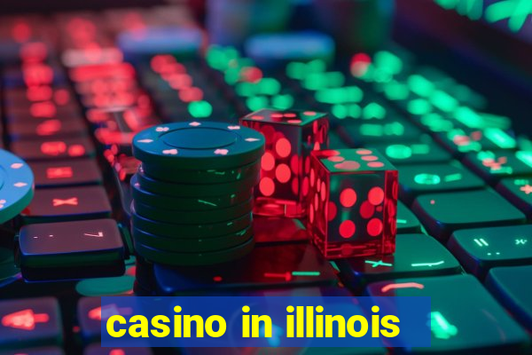 casino in illinois