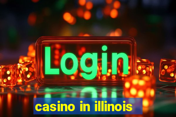 casino in illinois