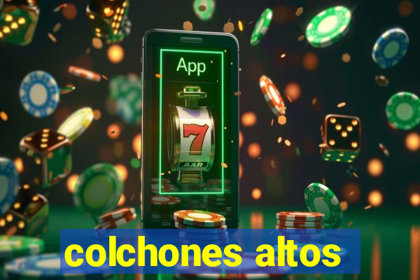 colchones altos