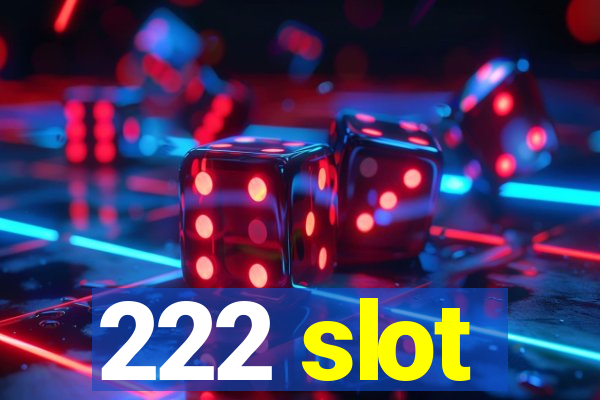 222 slot