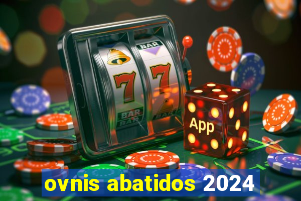 ovnis abatidos 2024