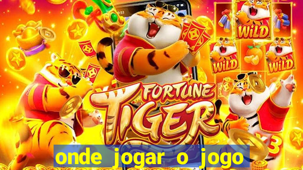 onde jogar o jogo do tigrinho