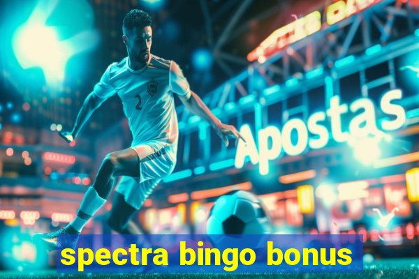 spectra bingo bonus