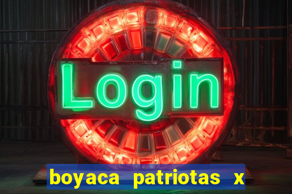 boyaca patriotas x fortaleza fc