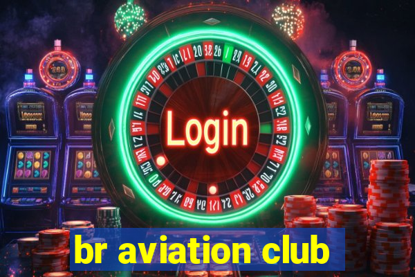 br aviation club