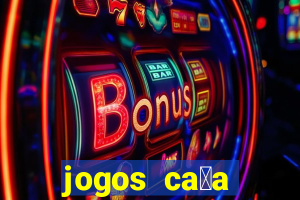 jogos ca莽a n铆quel gr谩tis antigos