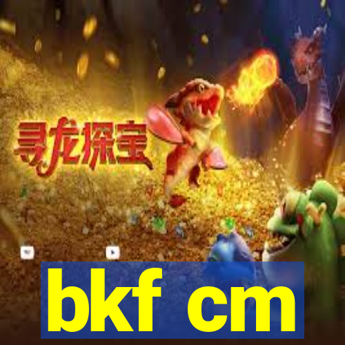 bkf cm