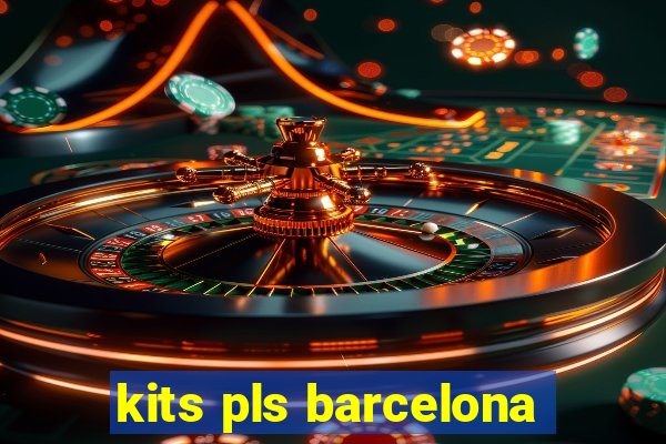 kits pls barcelona