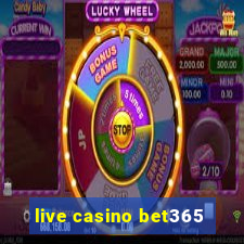 live casino bet365