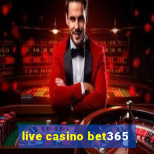 live casino bet365