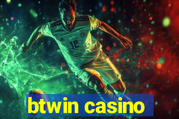 btwin casino