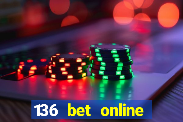 136 bet online casino internet gaming