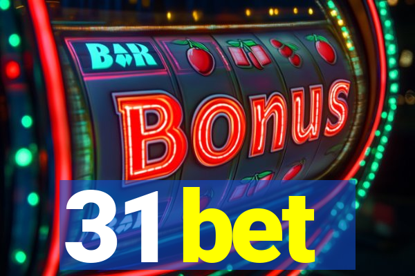 31 bet