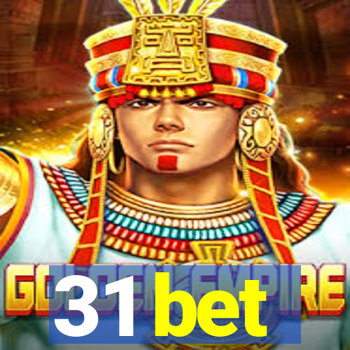 31 bet