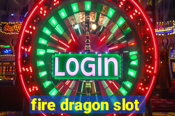 fire dragon slot