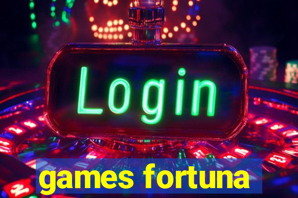 games fortuna