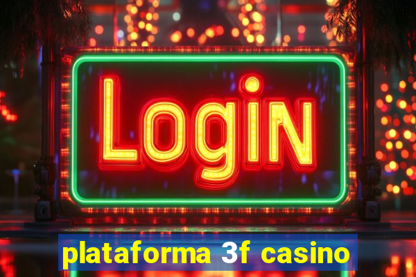 plataforma 3f casino