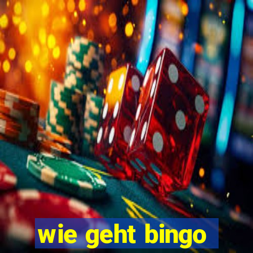 wie geht bingo