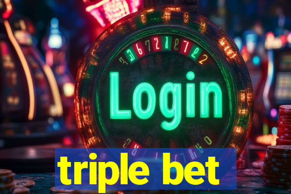 triple bet