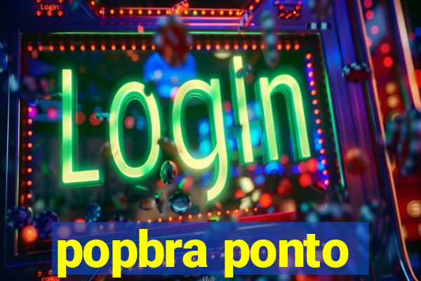 popbra ponto