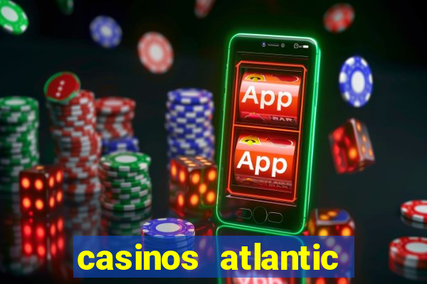 casinos atlantic city nj