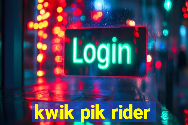 kwik pik rider