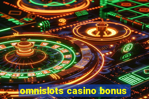 omnislots casino bonus