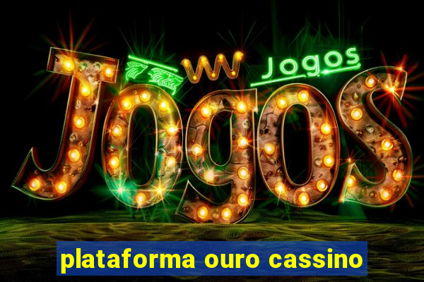 plataforma ouro cassino