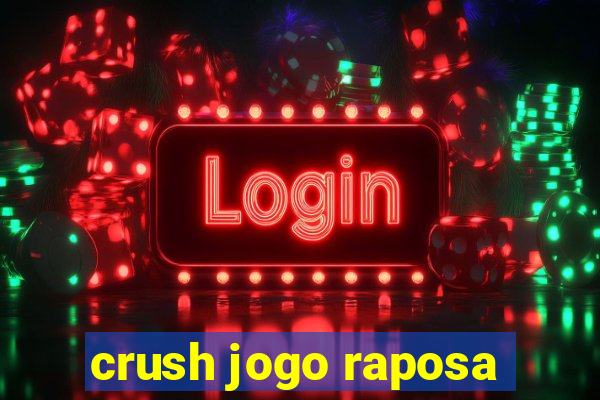 crush jogo raposa