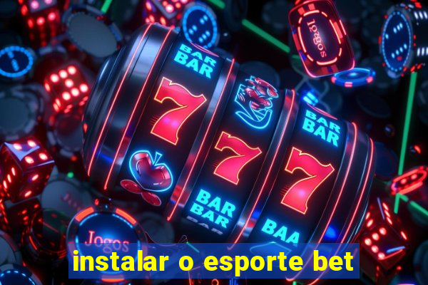 instalar o esporte bet