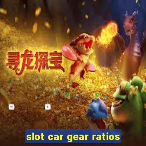 slot car gear ratios