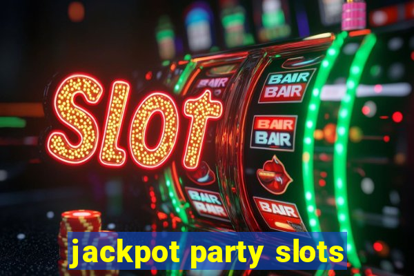 jackpot party slots